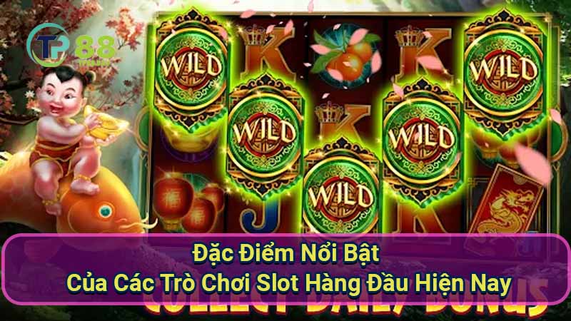 dac-diem-noi-bat-cua-cac-tro-choi-slot-hang-dau-hien-nay