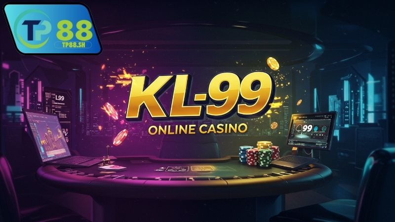 Nhà Cái KL99 – Khám Phá Thiên Đường Cá Cược Mới Nổi 3 Ưu điểm nổi bật đầy sức lôi cuốn của nhà cái KL99